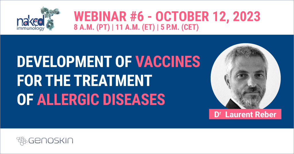 Webinar #6 - Development of Vaccines for the treatment of Allergic Diseases - Dr. Reber